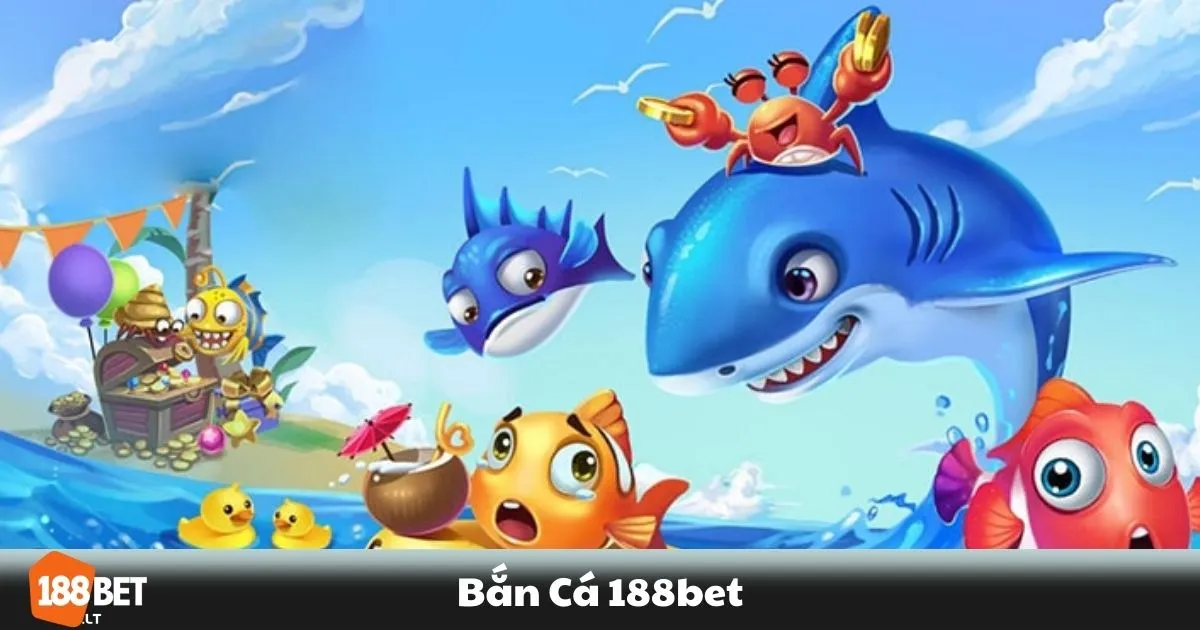 Bắn Cá 188BET - Game bắn cá đổi thưởng là gì? Cách chơi tại 188BET