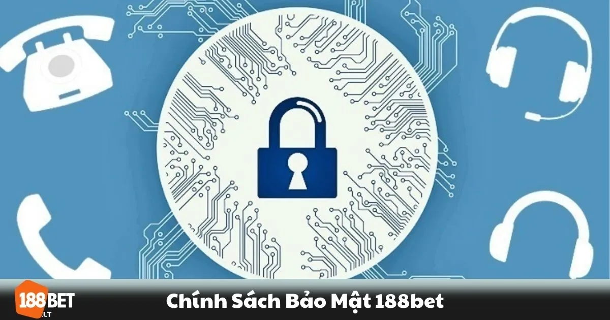 Chính Sách Bảo Mật 188BET - 188BET bảo vệ thông tin cá nhân như thế nào?