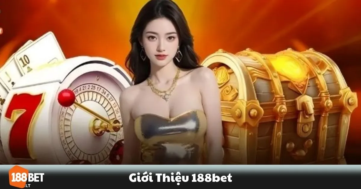 Giới Thiệu 188BET: Những điểm nổi bật khi tham gia 188BET