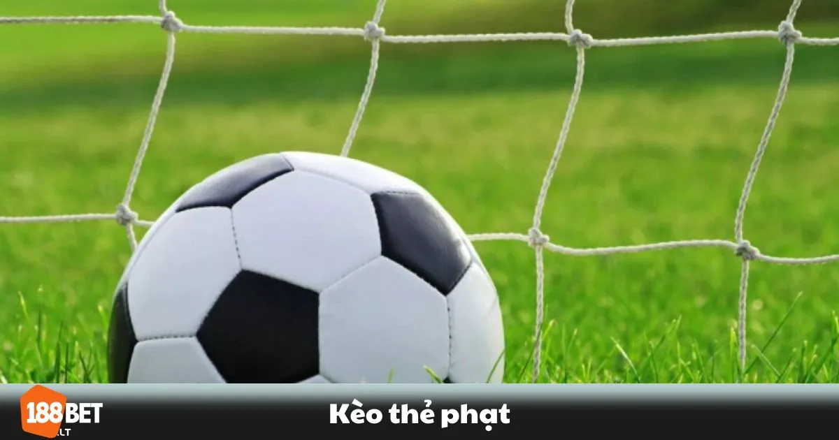 Kèo Thẻ Phạt 188bet: Hướng Dẫn Đọc Kèo & Cách Đặt Cược 2 Kèo Thẻ Phạt Là Gì? Các Loại Kèo Phổ Biến Hiện Nay