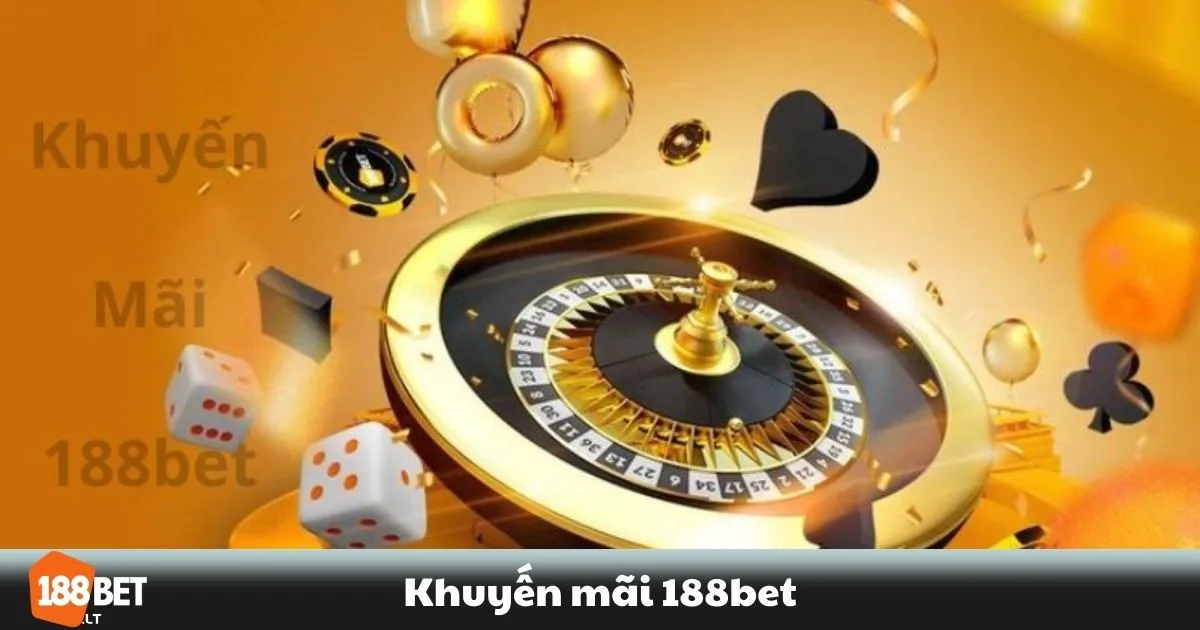 Các chương trình khuyến mãi nổi bật tại 188BET