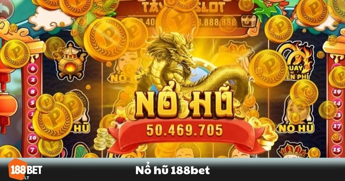 Cách chơi nổ hũ trên 188BET để nhận thưởng lớn