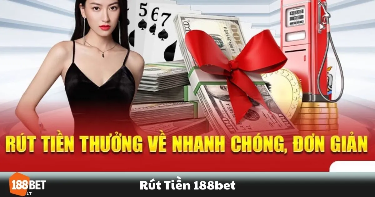 Rút Tiền 188BET - Hướng dẫn từng bước rút tiền nhanh về tài khoản