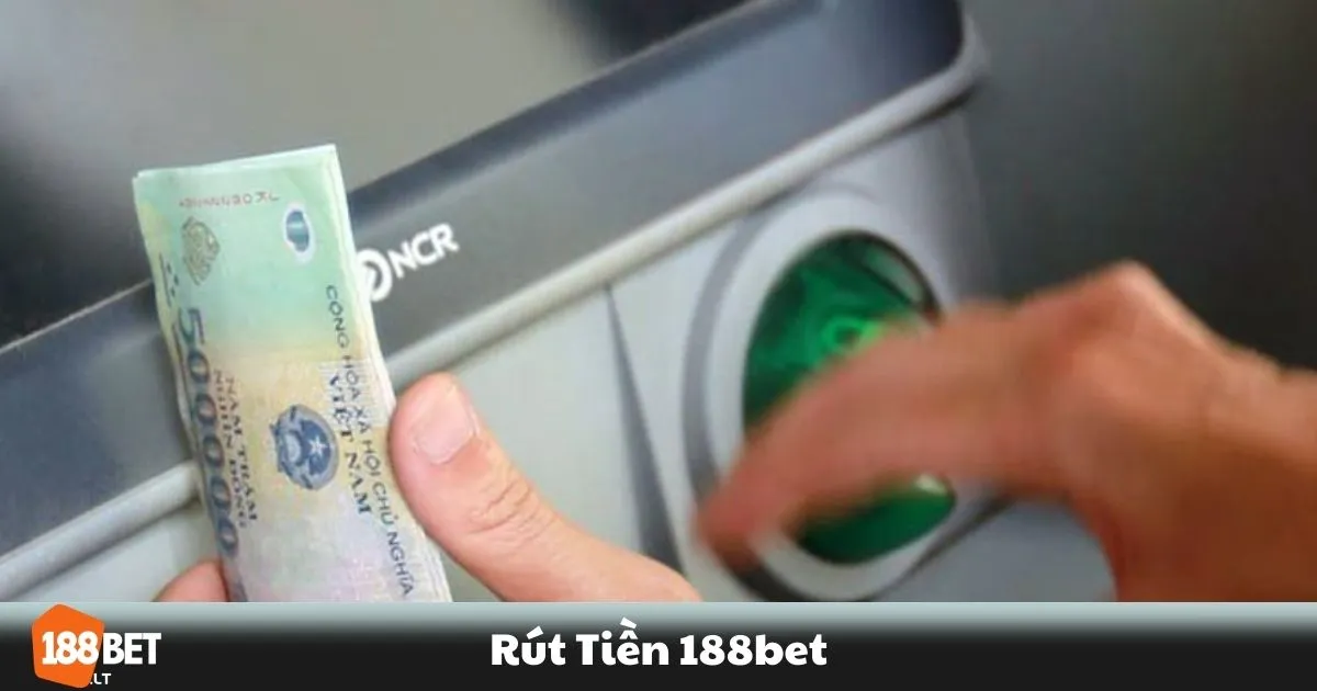 Rút Tiền 188BET - Bước 2: Chọn phương thức rút tiền