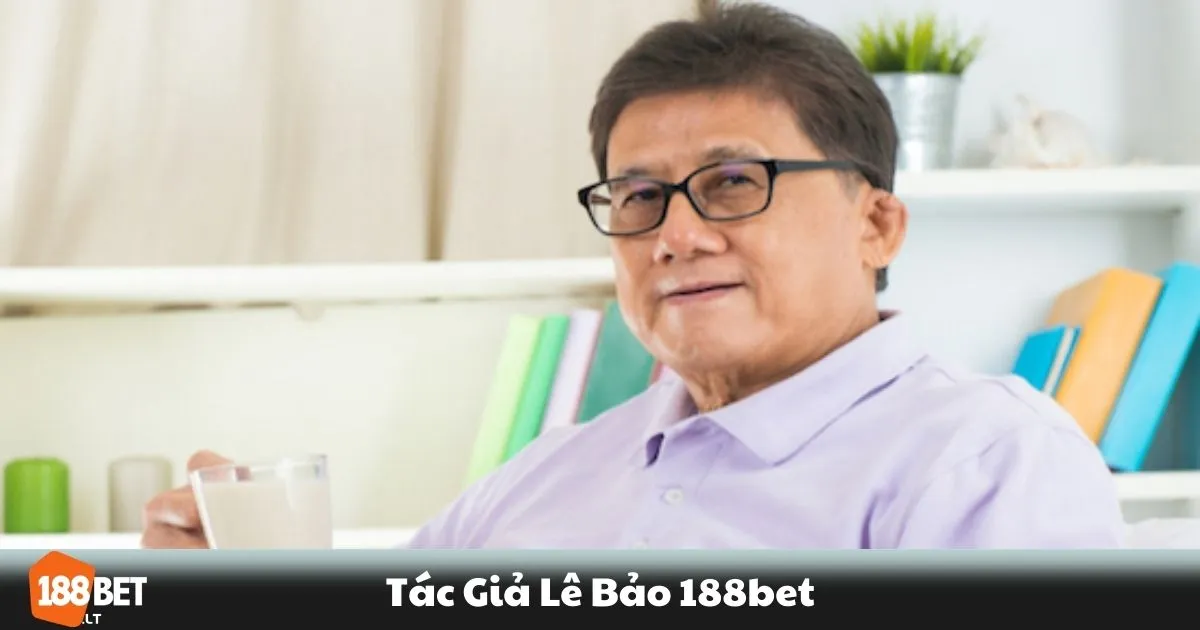 Những bài viết nổi bật của tác giả Lê Bảo về 188BET