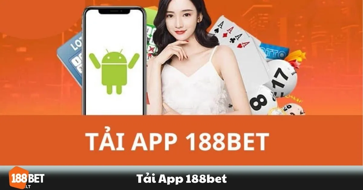 Tải App 188BET - Lợi ích khi chơi cá cược trên app 188BET