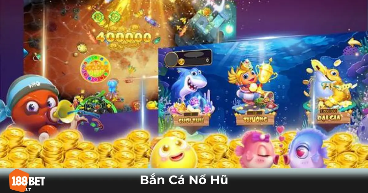 Bắn Cá Nổ Hũ 188bet – Cách Săn Jackpot & Kiếm Xu Dễ Dàng 2 Bắn Cá Nổ Hũ Là Gì? Hướng Dẫn Cách Chơi Chi Tiết