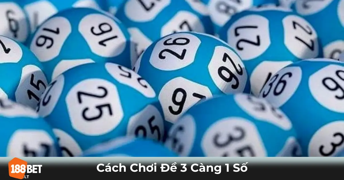 Cách Chơi Đề 3 Càng 1 Số – Bí Quyết Giúp Dễ Trúng Thưởng 2 Đề 3 Càng 1 Số Là Gì? Cách Đặt Cược Chính Xác