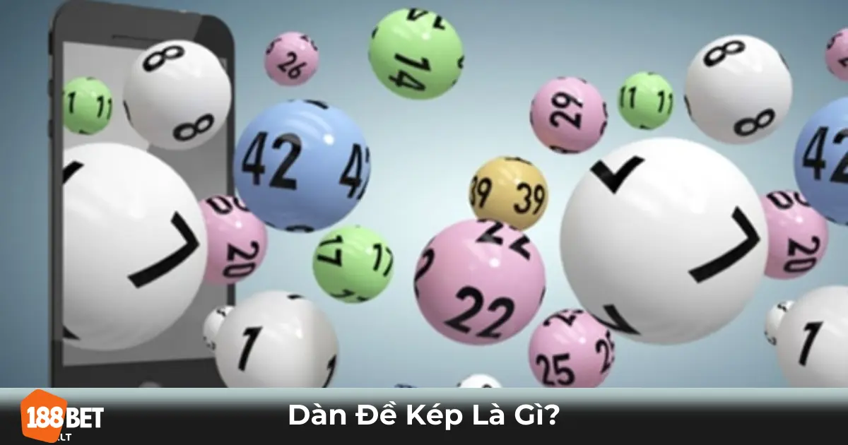 Dàn Đề Kép Là Gì? Cách Đánh Đề Kép Hiệu Quả Tại 188bet 2 Dàn Đề Kép Là Gì? Cách Nhận Biết & Đặt Cược Chính Xác
