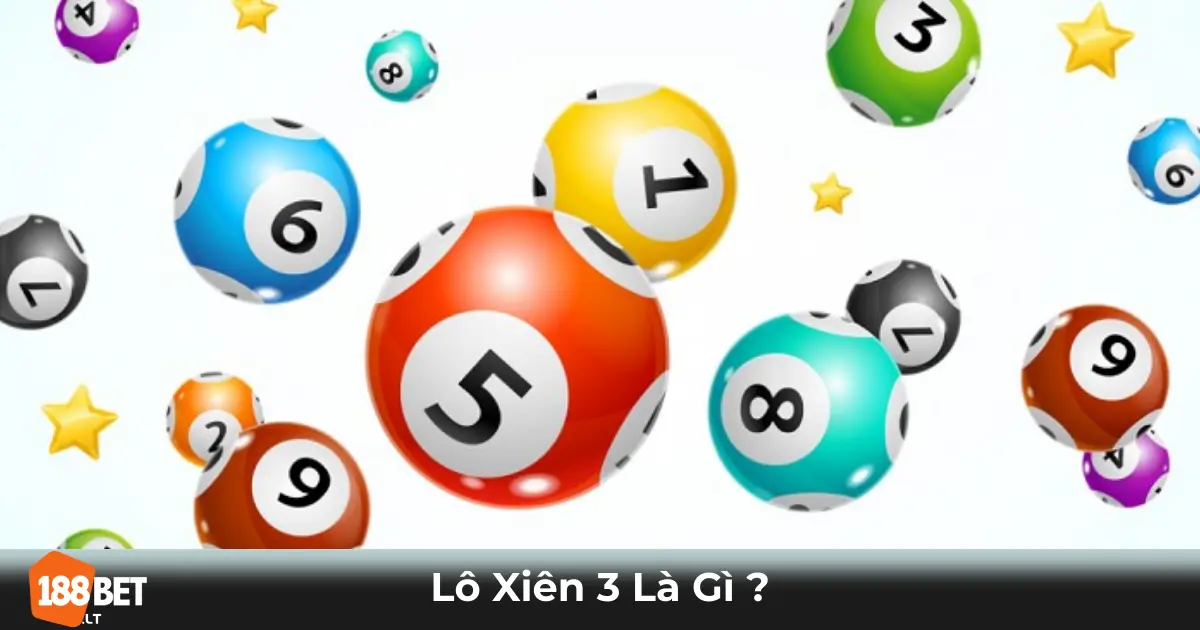 Lô Xiên 3 Là Gì? Cách Tham Gia Cược Hiệu Quả Tại 188bet 2 Giải Thích Lô Xiên 3 & Cách Tính Tiền Khi Trúng Thưởng