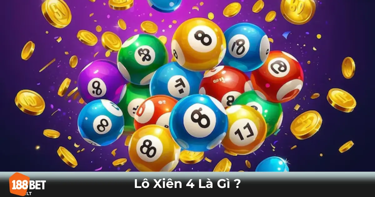 Lô Xiên 4 Là Gì? Chiến Lược Cá Cược Để Trúng Thưởng Cao 2 Định Nghĩa Lô Xiên 4 & Cách Chơi Hiệu Quả