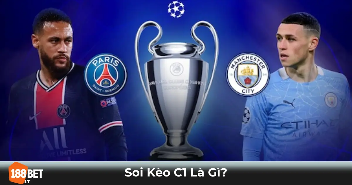 Soi Kèo C1 Là Gì? Đọc Kèo Champions League Tại 188bet 2 Giải Đấu Champions League & Đặc Điểm Kèo C1 Tại 188bet
