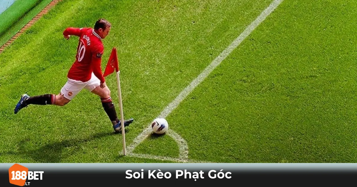 Soi Kèo Phạt Góc 188bet – Hướng Dẫn Đọc Kèo Chính Xác 2 Kèo Phạt Góc Là Gì? Cách Tính & Đặt Cược Hiệu Quả